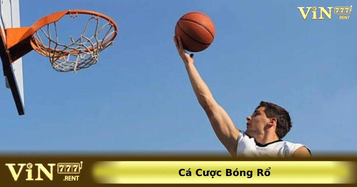 Khái niệm về cá cược bóng rổ tại nhà cái Vin777