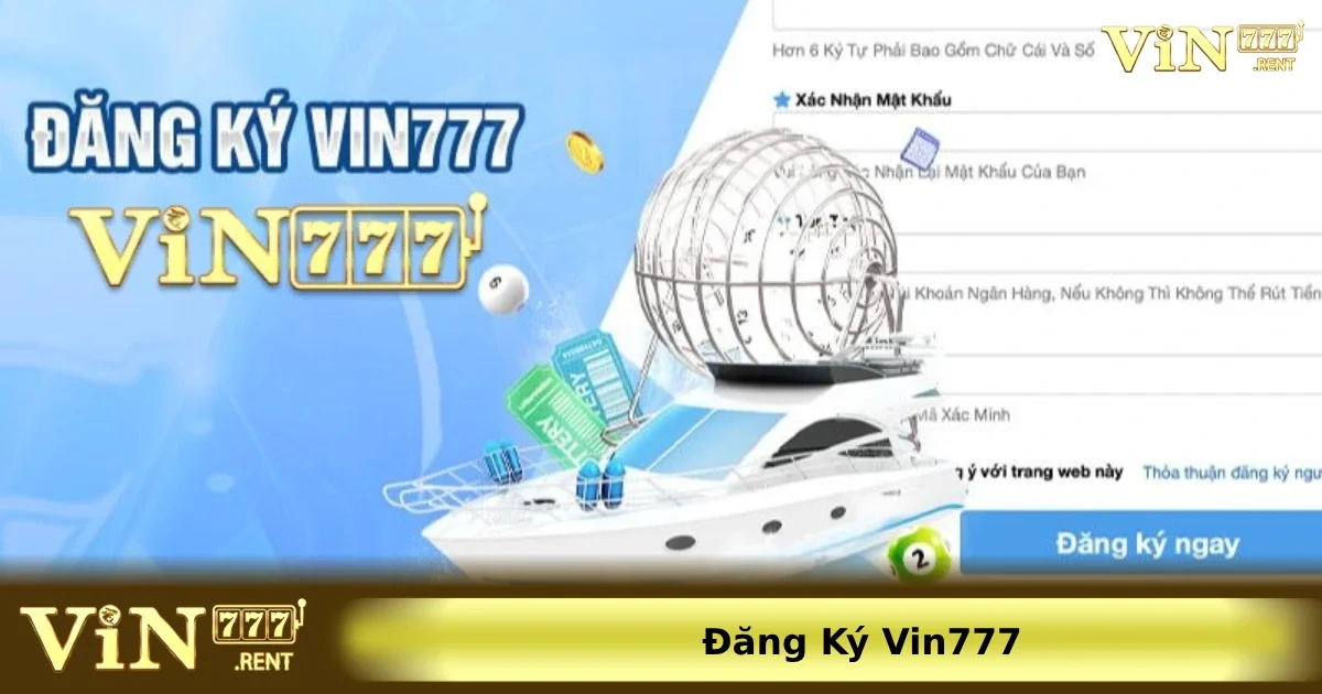 Những lưu ý khi đăng ký VIN777 dành cho những ai chưa biết