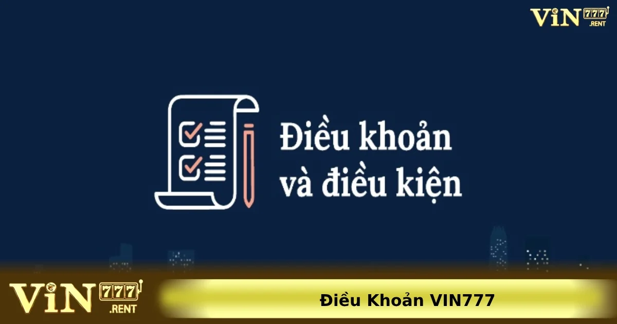 Quy định chi tiết về Điều khoản Vin777 cho người chơi mới