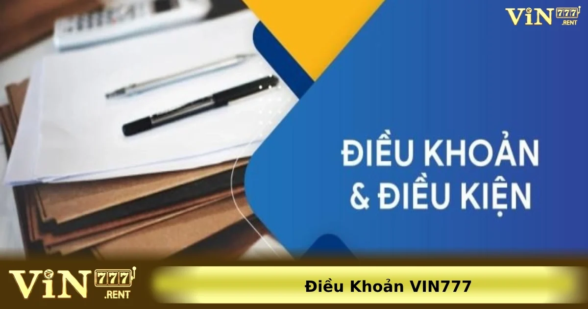 Người chơi cần biết điều khoản sử dụng Vin777