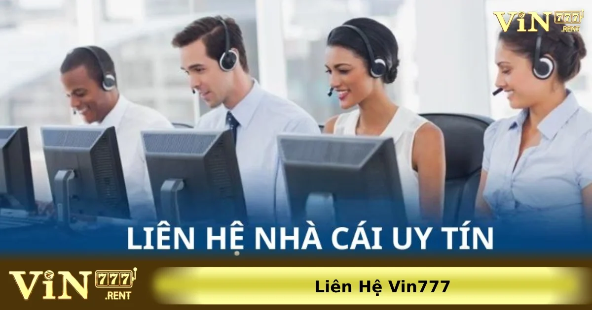 Hướng dẫn chi tiết cách liên hệ Vin777 khi cần hỗ trợ