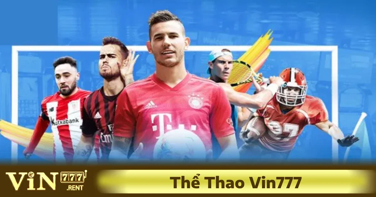 Thể thao Vin777 mang đến một nền tảng cá cược đa dạng, đáp ứng nhu cầu của nhiều người chơi